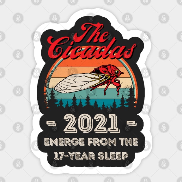 The Cicadas 2021 Emerge From The 17-Year Sleep, Funny Cicada Lover Sticker by JustBeSatisfied